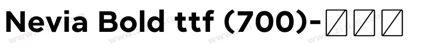 Nevia Bold ttf (700)字体转换